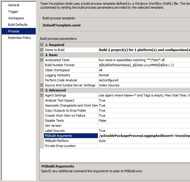 Si vous utilisez une définition de build Team Foundation Server (T F S) pour générer vos projets, vous pouvez fournir une valeur pour la propriété EnablePackageProcessLoggingAndAssert dans les arguments MSBuild.
