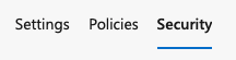 Screenshot dello spostamento tramite schede con Impostazioni, Criteri e Sicurezza, in cui è selezionata l'opzione Sicurezza e sottolineata.