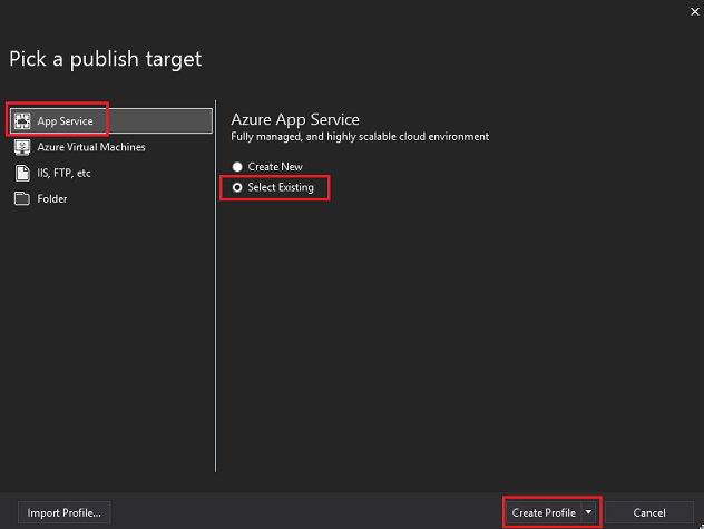 [App Service]、[既存の選択]、[プロファイルの作成] が強調表示されている [発行先の選択] ページを示すスクリーンショット。