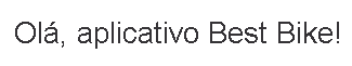 Captura de tela da página de boas-vindas do Python mostrando o Hello Best Bike App!