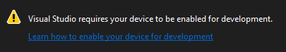 Captura de tela que mostra que o Visual Studio requer que seu dispositivo seja habilitado para a mensagem de desenvolvimento.