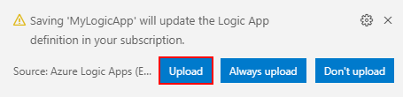 Skärmbild som visar en dialogruta i Visual Studio Code med knappen Ladda upp markerad för att ladda upp ändringar i logikappen till Azure-portalen.