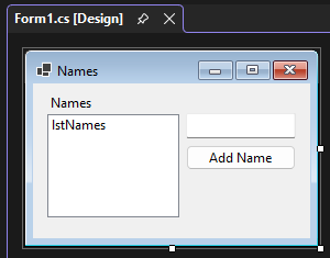 Visual Studio 2026 designer med formuläret öppet för Windows Forms för .NET. Det finns en listruta för att lagra namn, en textruta som ska innehålla ett namn och en knapp som lägger till namnet.